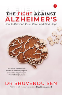 The Fight Against Alzheimer-s-Dr Shuvendu Sen